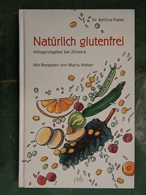 Seller image for Natrlich glutenfrei - Alltagsratgeber bei Zliakie for sale by Buchantiquariat Uwe Sticht, Einzelunter.