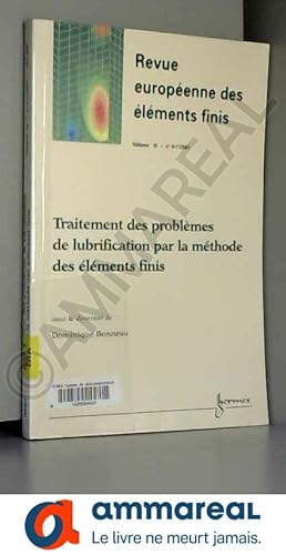 Imagen del vendedor de REVUE EUROPEENNE DES ELMENTS FINIS 6-7 : TRAITEMENT DES PROBLEMES DE LUBRIFICATION PAR LA METHODE DES ELEMENTS FINIS a la venta por Ammareal