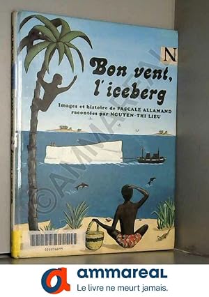 Seller image for Bon vent, l'iceberg ! for sale by Ammareal