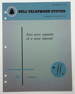 Zero error capacity of a noisy channel [Bell Monograph]