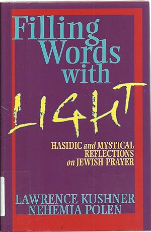 Bild des Verkufers fr Filling Words with Light: Hasidic and Mystical Reflections on Jewish Prayer zum Verkauf von Sabra Books