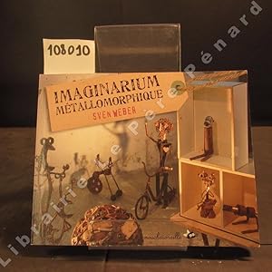 Seller image for Imaginarium mtallomorphique for sale by Librairie-Bouquinerie Le Pre Pnard