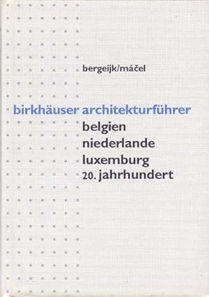 Bild des Verkufers fr Birkhuser Architekturfhrer. Belgien Niederlande Luxemburg 20.Jjahrhundert. zum Verkauf von Antiquariat Querido - Frank Hermann