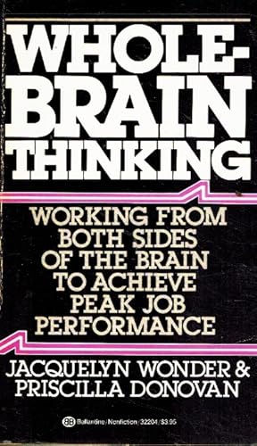 Image du vendeur pour WHOLE BRAIN THINKING Working from Both Sides of the Brain to Achieve Peak Performance mis en vente par Z-A LLC