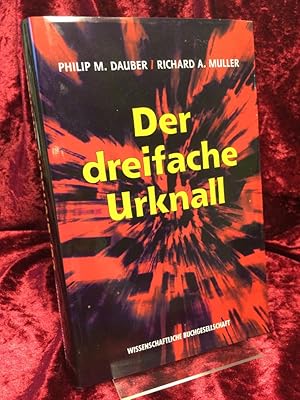 Imagen del vendedor de Der dreifache Urknall. Leben und Evolution auf der Erde durch kosmische Gewalt. Big Bang, Sternexplosionen und Kometeneinschlge. Aus dem Englischen von Bernd Seligmann. a la venta por Altstadt-Antiquariat Nowicki-Hecht UG