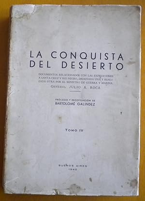 La Conquista del Desierto. Tomo IV. Documentos relacionados con las expediciones a Santa Cruz y R...