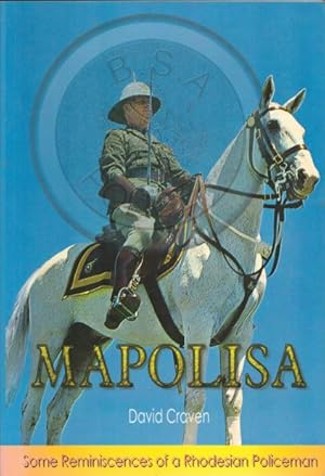Mapolisa. Some Reminiscences of a Rhodesian Policeman.