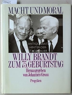 Bild des Verkufers fr Macht und Moral. Willy Brandt zum 75. Geburtstag. zum Verkauf von Antiquariat hinter der Stadtmauer