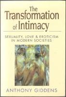 Imagen del vendedor de The Transformation of Intimacy. Sexuality, Love, and Eroticism in Modern Societies a la venta por Erik Oskarsson Antikvariat