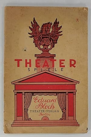 Theaterspiele 1930-1931. Ein Handbuch und Ratgeber für Vereine, Schule, Familie. (Verkürzte Ausga...