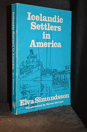 Image du vendeur pour Icelandic Settlers in America (Publisher series: Icelandic Heritage Books.) mis en vente par Burton Lysecki Books, ABAC/ILAB