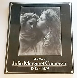 Imagen del vendedor de Julia Margaret Cameron 1815-1879 by Mike Weaver Julia Margaret Cameron a la venta por Heartwood Books and Art