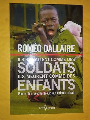 Immagine del venditore per Ils se battent comme des soldats, ils meurent comme des enfants. Pour en finir avec le recours aux enfants soldats venduto da Claudine Bouvier