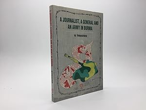 Bild des Verkufers fr A JOURNALIST, A GENERAL AND AN ARMY IN BURMA zum Verkauf von Any Amount of Books