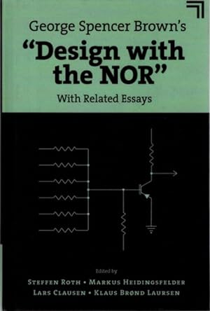 Seller image for GEORGE SPENCER BROWN'S "DESIGN WITH THE NOR": With Related Essays for sale by By The Way Books