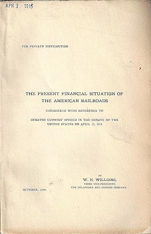 The present financial situation of the American railroads Senator Cummins'speech in the Senate on...