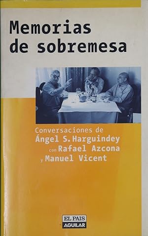 Bild des Verkufers fr Memorias de sobremesa conversaciones de ngel S. Harguindey con Rafael Azcona y Manuel Vicent zum Verkauf von Librera Alonso Quijano