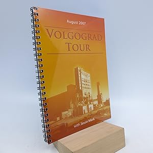 Volgograd Tour: 18 to 26 August 2007, Historical Supplement