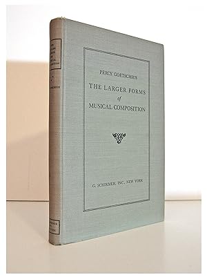 Seller image for The Larger Forms of Musical Composition by Percy Goetschius, Published by G. Schirmer in 1915, the Seventh Issue. Hardcover Format for sale by Brothertown Books