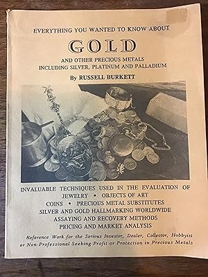 EVERYTHING YOU WANTED TO KNOW ABOUT GOLD AND OTHER PRECIOUS METALS INCLUDING SILVER, PLATINUM AND...