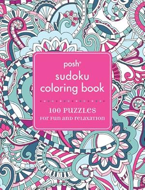 Seller image for Posh Sudoku Adult Coloring Book: 100 Puzzles for Fun & Relaxation by Andrews McMeel Publishing [Paperback ] for sale by booksXpress