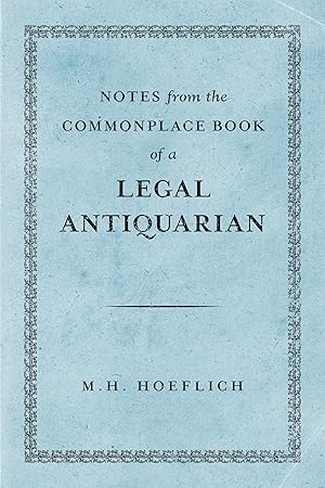 Immagine del venditore per Notes from the Commonplace Book of a Legal Antiquarian venduto da The Lawbook Exchange, Ltd., ABAA  ILAB