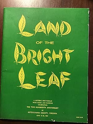 Land of the Bright Leaf: A Historic Spectacular with Music and Dancing Celebrating the Two Hundre...