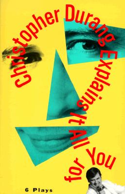 Immagine del venditore per Christopher Durang Explains It All for You: 6 Plays (Paperback or Softback) venduto da BargainBookStores