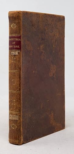 A Gazetteer of the State of New-York; Carefully written from original and authentic materials, ar...