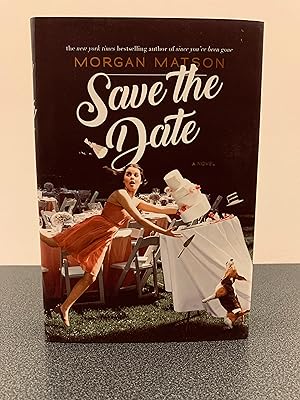 Seller image for Save the Date: A Novel [SIGNED] for sale by Vero Beach Books