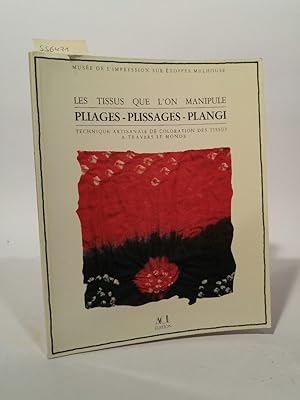 Seller image for Pliages-plissages-plangi / technique artisanale de coloration des tissus a travers le monde / [expos for sale by ANTIQUARIAT Franke BRUDDENBOOKS