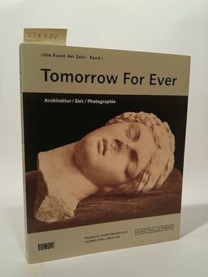 Immagine del venditore per Tomorrow For Ever Architektur/ Zeit/ Photographie venduto da ANTIQUARIAT Franke BRUDDENBOOKS