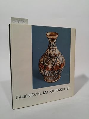 Seller image for Italienische Majolikakunst for sale by ANTIQUARIAT Franke BRUDDENBOOKS