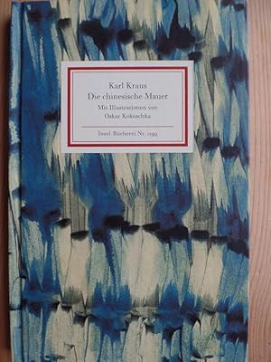 Seller image for Die chinesische Mauer. Mit acht Ill. von Oskar Kokoschka. [Mit einem Nachw. von Friedrich Pffflin] / Insel-Bcherei ; Nr. 1199 for sale by Antiquariat Rohde