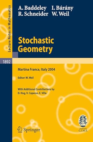 Bild des Verkufers fr Stochastic Geometry. Lectures given at the C.I.M.E. Summer School held in Martina Franca, Italy, September 13-18, 2004. [Lecture Notes in Mathematics, Vol. 1892]. zum Verkauf von Antiquariat Thomas Haker GmbH & Co. KG