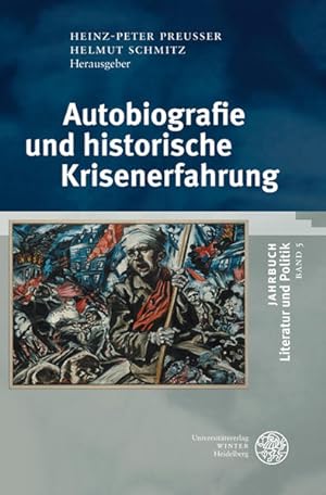 Imagen del vendedor de Autobiografie und historische Krisenerfahrung. (=Jahrbuch Literatur und Politik ; Bd. 5). a la venta por Antiquariat Thomas Haker GmbH & Co. KG