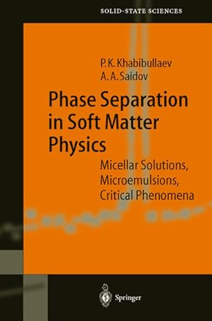 Immagine del venditore per Phase Separation in Soft Matter Physics. Micellar Solutions, Microemulsions, Critical Phenomena. [Springer Series in Solid-State Sciences, Vol. 138]. venduto da Antiquariat Thomas Haker GmbH & Co. KG