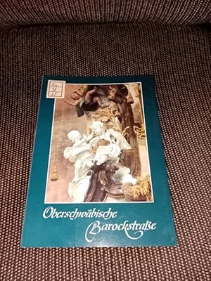 Oberschwäbische Barockstrasse : e. Reisebegleiter für Kunstfreunde ; Schwäb. Oberland, Bayer. Sch...