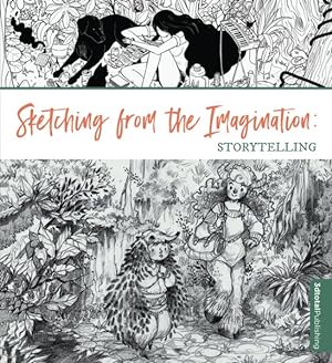 Image du vendeur pour Sketching from the Imagination : Storytelling mis en vente par GreatBookPricesUK