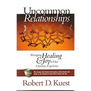 Image du vendeur pour Uncommon Relationships: Bringing Healing and Joy to Our Christian Experience mis en vente par eCampus