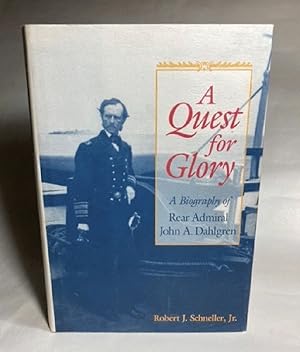 Seller image for Quest for Glory: A Biography of Rear Admiral John A. Dahlgren for sale by Furrowed Brow Books, IOBA