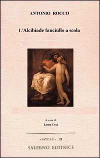 Seller image for L'Alcibiade fanciullo a scola. Un classico dell'erotismo. for sale by FIRENZELIBRI SRL