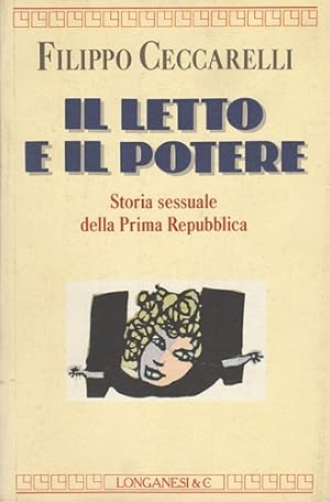 Seller image for Il letto e il potere. Storia sessuale della Prima Repubblica. for sale by FIRENZELIBRI SRL