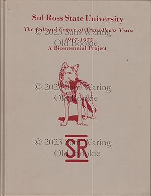 Image du vendeur pour Sul Ross State University : the cultural center of Trans-Pecos Texas, 1917-1975, a bicentennial project mis en vente par Old Bookie