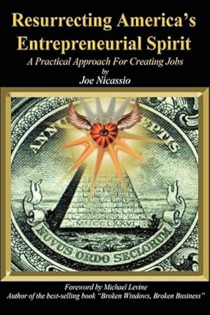 Imagen del vendedor de Resurrecting America's Entrepreneurial Spirit : A Practical Approach for Creating Jobs a la venta por AHA-BUCH GmbH