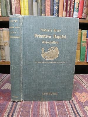 History of the Fisher's River Primitive Baptist Association From its Organization in 1832, to 1904