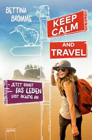 Keep calm and travel: Jetzt fängt das Leben erst richtig an