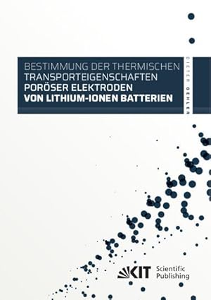 Immagine del venditore per Bestimmung der thermischen Transporteigenschaften porser Elektroden von Lithium-Ionen Batterien venduto da AHA-BUCH GmbH