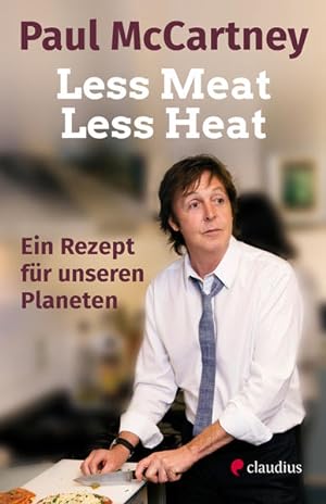 Bild des Verkufers fr Less Meat, Less Heat   Ein Rezept fr unseren Planeten zum Verkauf von Gerald Wollermann