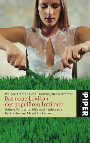 Image du vendeur pour Das neue Lexikon der populren Irrtmer: Weitere Vorurteile, Miverstndnisse und Denkfehler von Advent bis Zyniker (Piper Taschenbuch, Band 4612) mis en vente par Gerald Wollermann